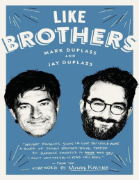 Mark Duplass & Jay Duplass [Duplass, Mark & Duplass, Jay] — Like Brothers