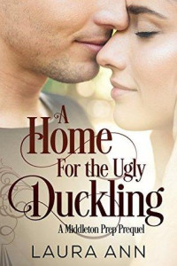 Laura Ann — A Home For The Ugly Duckling (A Middleton Prep 0.5)