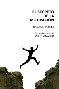 Ricardo Perret — El secreto de la motivación