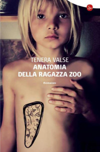 Valse, Tenera — Anatomia della ragazza zoo (Italian Edition)