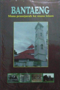 M. Irfan Mahmud, Akin Duli, Muhammad Nur, Anwar Thosibo, Budianto Hakim — Bantaeng: Masa Prasejarah ke Masa Islam