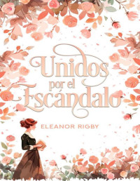 Eleanor Rigby — Unidos por el escándalo