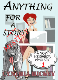 Cynthia Hickey — Anything For A Mystery: Christian cozy mystery (A Nosy Neighbor Mystery Book 1)