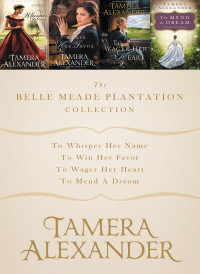 Tamera Alexander; — The Belle Meade Plantation Collection