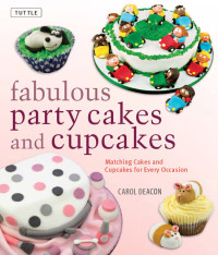 Carol Deacon — Fabulous Party Cakes and Cupcakes