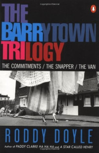 Doyle, Roddy — The Barrytown Trilogy