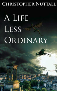 Christopher Nuttall — A Life Less Ordinary