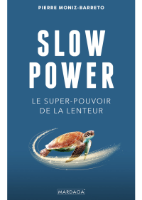 Pierre Moniz-Barreto — Slow Power