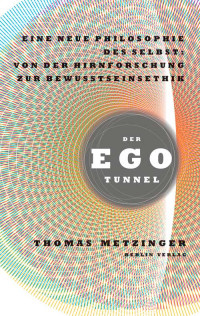 Thomas Metzinger — Der Ego-Tunnel