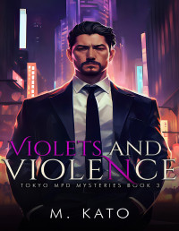 M. Kato — Violets And Violence: MM Paranormal Mystery Romance (Tokyo MPD Mysteries Book 3)