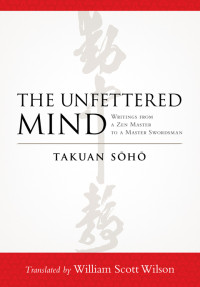 Takuan Soho — The Unfettered Mind