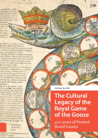 Adrian Seville — The Cultural Legacy of the Royal Game of the Goose