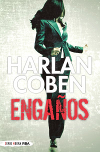 Coben, Harlan — Engaños (Spanish Edition)