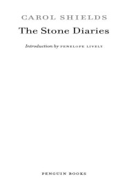 Carol Shields — The Stone Diaries