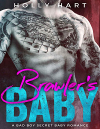 Holly Hart — Brawler's Baby: An MMA Mob Romance (Mob City Book 1)