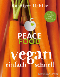 Ruediger Dahlke — Peace Food - vegan · einfach · schnell