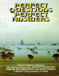 A.C. Bhaktivedanta Swami Prabhupada — Perfect Questions, Perfect Answers -- Prabhupada Books