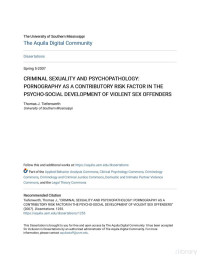 Thomas J. Tiefenwerth — Criminal Sexuality and Psychopathology: Pornography as a Contributory Risk Factor in the Psycho-Social Development of Violent Sex Offenders