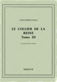 Alexandre Dumas — Le collier de la reine III