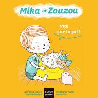 Laurence Dudek — Mika et Zouzou - Pipi sur le pot ! 0/3 ans