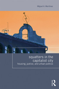 Miguel Martinez; — Squatters in the Capitalist City