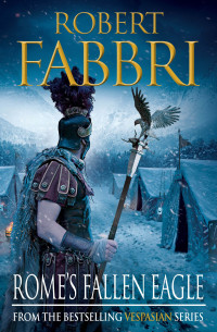 Robert Fabbri — Rome’s Fallen Eagle