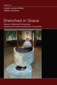 Lizette Larson-Miller; Walter Knowles (editors) — Drenched in Grace