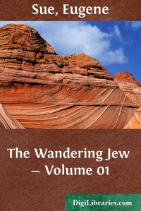 Eugène Sue — The Wandering Jew — Volume 01