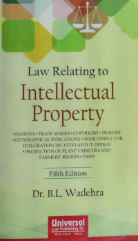 Basant Lal Wadehra — Law relating to intellectual property : patents, trade marks, copyright, designs, geographical indications, semiconductor integrated circuits layout-design, protection of plant varieties and farmers rights, trips