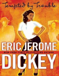 Eric Jerome Dickey [Dickey, Eric Jerome] — Tempted by Trouble