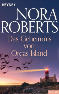 Roberts, Nora — Das Geheimnis von Orcas Island
