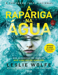 Leslie Wolfe — A Rapariga na Água
