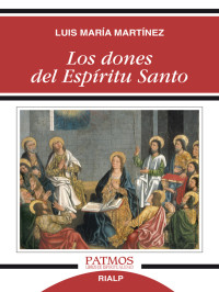 Luis Mara Martnez Rodrguez; — Los dones del Espritu Santo