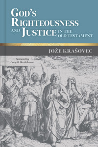 Joe Kraovec; — God's Righteousness and Justice in the Old Testament