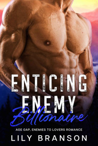 Lily Branson — Enticing Enemy Billionaire: Age Gap, Enemies to Lovers Romance