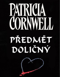 Cornwellová Patricia — Kay Scarpettová 02 - Předmět doličný