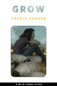 Carrie Vaughn — Grow