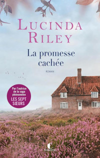 Lucinda Riley — La promesse cachée