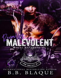 B.B. Blaque — Royally Malevolent (Royal Bastards MC: NYC Book 4)