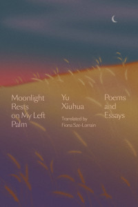 Yu Xiuhua — Moonlight Rests on My Left Palm