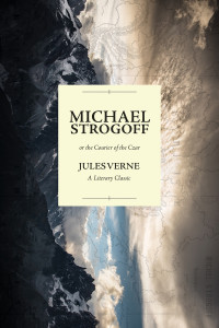 Jules Verne — [Extraordinary Voyages series 14] • Michael Strogoff · or the Courier of the Czar
