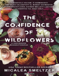 Michalea Smeltzer — The Confidence of Wildflowers. A vadvirágok magabiztossága