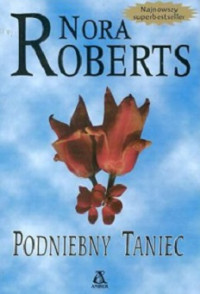 Nora Roberts — Podniebny Taniec