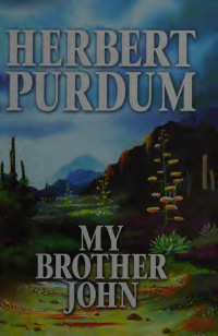 Herbert R. Purdum — My Brother John