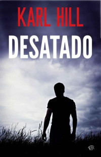 Karl Hill — Desatado