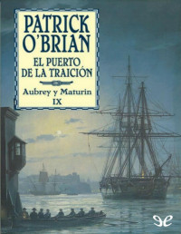 Patrick O’Brian — El Puerto De La Traición