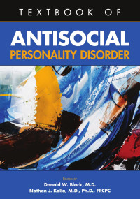 Donald W. Black, M.D.; Nathan J. Kolla, M.D., Ph.D., FRCPC — Antisocial Personality Disorder