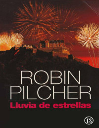 Robin Pilcher — LLUVIA DE ESTRELLAS