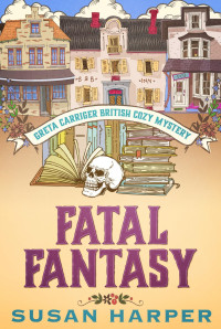 Susan Harper — Fatal Fantasy (Greta Carriger British Cozy Mystery 4)