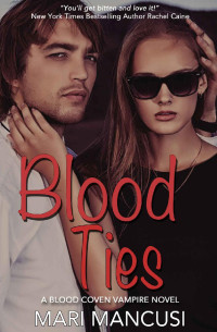 Mari Mancusi — Blood Ties: A Blood Coven Vampire Novel (The Blood Coven Vampires Book 6)